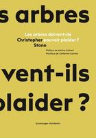 Couverture du livre « Les arbres doivent-ils pouvoir plaider ? » de Christopher Stone aux éditions Le Passager Clandestin