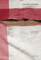Couverture du livre « Houellebecq aux fourneaux » de Jean-Marc Quaranta aux éditions Plein Jour