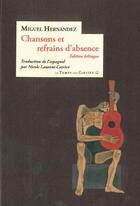 Couverture du livre « Chansons et refrains d'absence » de Miguel Hernandez aux éditions Le Temps Des Cerises