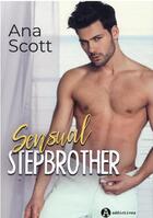 Couverture du livre « Sensual stepbrother » de Ana Scott aux éditions Editions Addictives