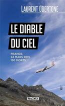 Couverture du livre « Le diable du ciel : France, 24 mars 2015. 150 morts. » de Laurent Obertone aux éditions Magnus