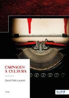 Couverture du livre « Carnages à Cultura » de David Petit-Laurent aux éditions Nombre 7