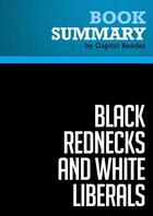 Couverture du livre « Summary: Black Rednecks and White Liberals : Review and Analysis of Thomas Sowell's Book » de Businessnews Publish aux éditions Political Book Summaries