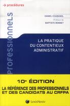Couverture du livre « La pratique du contentieux administratif (10e édition) » de Daniel Chabanol aux éditions Lexisnexis