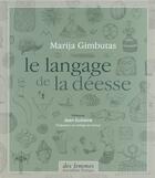 Couverture du livre « Le langage de la déesse » de Marija Gimbutas aux éditions Des Femmes