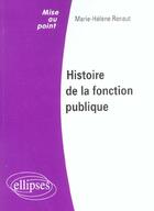 Couverture du livre « Histoire de la fonction publique » de Marie-Helene Renaut aux éditions Ellipses