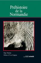 Couverture du livre « Préhistoire de la Normandie » de Guy Verron aux éditions Editions Ouest-france