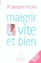 Couverture du livre « Maigrir vite et bien » de Jacques Fricker aux éditions Odile Jacob