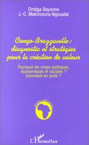 Couverture du livre « Congo-brazzaville : diagnostic et stratégies pour la création de valeur » de Omega Bayonne et J-C Makimouna-Ngoualat aux éditions L'harmattan