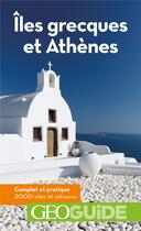 Couverture du livre « GEOguide ; îles grecques et Athènes (édition 2020) » de Collectif Gallimard aux éditions Gallimard-loisirs