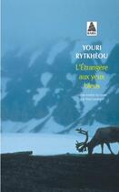 Couverture du livre « L'étrangère aux yeux bleus » de Youri Rytkheou aux éditions Actes Sud