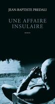 Couverture du livre « Une affaire insulaire » de Predali J-B. aux éditions Actes Sud