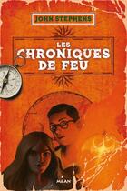 Couverture du livre « Le livre des origines t.2 ; les chroniques du feu » de John Stephens aux éditions Editions Milan