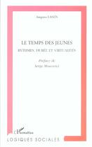 Couverture du livre « Le temps des jeunes - rythmes, duree et virtualites » de Amparo Lasen aux éditions L'harmattan