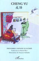 Couverture du livre « Proverbes chinois illustres » de Yu Cheng aux éditions L'harmattan