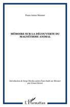 Couverture du livre « Mémoire sur la découverte du magnétisme animal » de Franz Anton Mesmer aux éditions L'harmattan