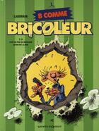 Couverture du livre « B comme bricoleur t.2 ; c'est au pied du bricoleur qu'on voit le mur » de Laudrain aux éditions Vents D'ouest