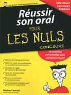 Couverture du livre « Réussir son oral pour les nuls ; concours » de Marine Fournol aux éditions First