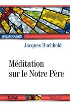 Couverture du livre « Méditation sur le Notre Père » de Jacques Buchhold aux éditions Excelsis