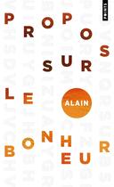 Couverture du livre « Propos sur le bonheur » de Alain aux éditions Points