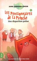 Couverture du livre « Les pensionnaires de la patoche v. 03 une disparition poilue » de Anne Bernard-Lenoir aux éditions Quebec Amerique