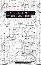 Couverture du livre « Il y a grammaire et grammaire » de Marc Wilmet aux éditions Academie Royale De Belgique