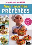 Couverture du livre « Mes recettes préférées » de Annabel Karmel aux éditions Langue Au Chat