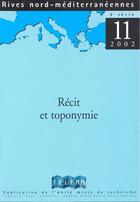 Couverture du livre « RIVES NORD MEDITERRANEENNES T.11 ; récit et toponymie » de Jean-Noel Pelen aux éditions Telemme