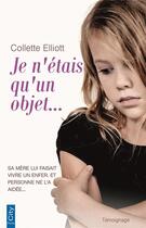 Couverture du livre « Je n'étais qu'un objet... » de Collette Elliott aux éditions City