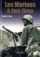 Couverture du livre « LES MARINES A IWO JIMA » de Charles Trang aux éditions Heimdal