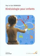 Couverture du livre « Kinesiologie pour enfants » de Paul Dennison aux éditions Le Souffle D'or