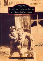 Couverture du livre « Les cantons de Lezay et Sauzé-Vaussais » de Remy Bouffard et Philippe Quintard aux éditions Editions Sutton