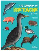 Couverture du livre « Les animaux de Bretagne illustrés » de Christophe Boncens aux éditions Beluga