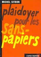 Couverture du livre « Plaidoyer pour les sans-papiers - toujours des dizaines de milliers exposés à l'arbitraire » de Michel Sitbon aux éditions L'esprit Frappeur