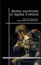 Couverture du livre « Mythes sacrificiels et ragouts d'enfants » de Sandrine Dubel aux éditions Presses Universitaires Blaise Pascal