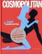Couverture du livre « Le top du kama sutra cosmopolitain ; les positions préférées des filles » de  aux éditions Blanche