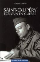 Couverture du livre « Saint-Exupery ; premier écrivain de la résistance » de Francois Gerber aux éditions Jacob-duvernet