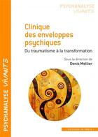 Couverture du livre « Clinique des enveloppes psychiques. - du traumatisme a la transformation » de Denis Mellier aux éditions In Press