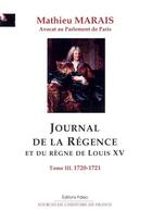 Couverture du livre « Journal de la Régence et du règne de Louis XV t.3 ; octobre 1720-février 1721 » de Mathieu Marais aux éditions Paleo