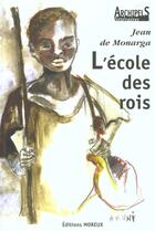Couverture du livre « L'Ecole Des Rois » de Jean De Monarga aux éditions Moreux