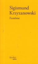 Couverture du livre « Fantôme » de Sigismund Krzyzanowski aux éditions Verdier