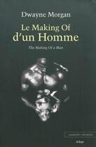 Couverture du livre « Le making of d'un homme. the making of a man » de Morgan Dwayne aux éditions Maelstrom
