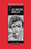 Couverture du livre « Les soeurs Brelan » de François Vallejo aux éditions Viviane Hamy