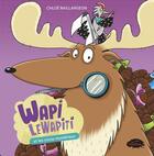 Couverture du livre « Wapi le wapiti et les cocos mystérieux » de Chloe Baillargeon aux éditions Les Malins