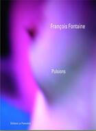 Couverture du livre « Pulsions » de Francois Fontaine et Dominique Janvier aux éditions La Pionniere