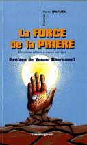 Couverture du livre « La force de la prière (2e édition) » de Francois-Xavier Mafuta aux éditions Cosmogone
