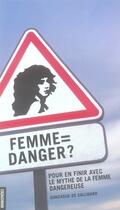 Couverture du livre « Femme=danger ? pour en finir avec le mythe de la femme dangereuse » de Gonzague De Sallmard aux éditions Homnispheres