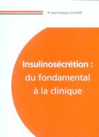 Couverture du livre « Insulinosecretion : du fondamental a la clinique » de Jean-Francois Gautier aux éditions Phase 5