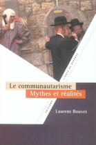 Couverture du livre « Le communautarisme, mythes et réalités » de Laurent Bouvet aux éditions Lignes De Reperes