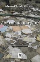 Couverture du livre « Journal d'un égaré » de Jean-Claude Grosse aux éditions Promeneurs Solitaires